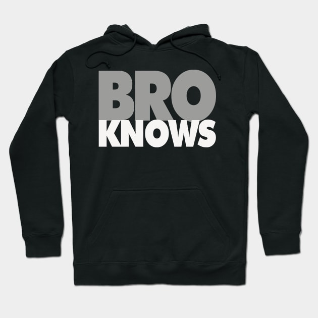 Bro Knows Hoodie by T-Shirt Bros